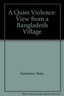 A Quiet Violence View from a Bangladesh Village