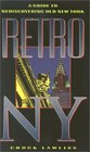 Retro NY A Guide to Rediscovering Old New York