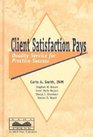 Client Satisfaction Pays Quality Service for Practice Success