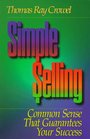 Simple Selling  Common Sense That Guarantees Your Success