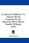 Le Doyen De Killerine V3 Histoire Morale Composee Sur Les Memoires D'Une Illustre Famille D'Irlande