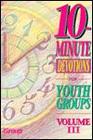 10Minute Devotions for Youth Groups Vol III