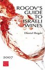 Rogov's Guide to Israeli Wines 2007