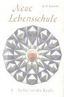 Neue Lebensschule I In Dir ist die Kraft