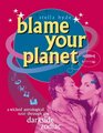 Blame Your Planet A Wicked Astrological Tour Through the Darkside Zodiac