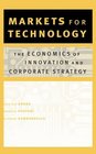 Markets for Technology The Economics of Innovation and Corporate Strategy