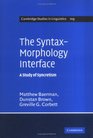 The SyntaxMorphology Interface A Study of Syncretism