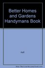 Better Homes and Gardens Handymans Book