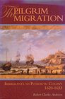 The Pilgrim Migration Immigrants to Plymouth Colony 16201633