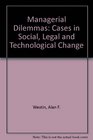 Managerial Dilemmas Cases in Social Legal and Technological Change
