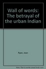 Wall of words The betrayal of the urban Indian