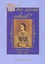 Who Wore What?: Women's Wear 1861-1865