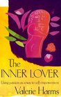 The Inner Lover Using Passion As a Way to SelfEmpowerment
