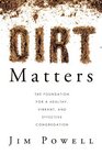 Dirt Matters The Foundation For a Healthy Vibrant And Effective Congregation