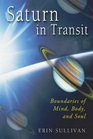 Saturn in Transit Boundaries of Mind Body and Soul