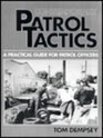 Contemporary Patrol Tactics A Practical Guide For Patrol Officers
