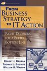 From Business Strategy to IT Action  Right Decisions for a Better Bottom Line