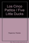 Los Cinco Patitos / Five Little Ducks