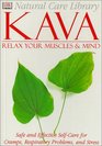 Kava: Relax Your Muscles and Mind: Safe and Effective Self-Care for Cramps, Respiratory Problems and Stress