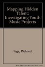 Mapping Hidden Talent Investigating Youth Music Projects