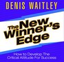 The New Winner's Edge How to Develop The Critical Attitude For Success