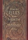 From the Isles of the North Medieval Art in Ireland and Britain
