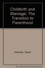 Childbirth and Marriage The Transition to Parenthood