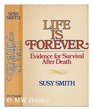 Life is forever Evidence for survival after death