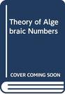 Theory of Algebraic Numbers