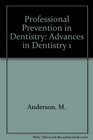 Professional Prevention in Dentistry Advances in Dentistry 1
