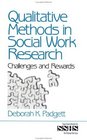 Qualitative Methods in Social Work Research  Challenges and Rewards
