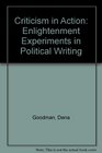 Criticism in Action Enlightenment Experiments in Political Writing