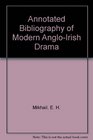 Annotated Bibliography of Modern AngloIrish Drama