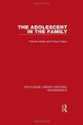 Routledge Library Editions Adolescence The Adolescent in the Family