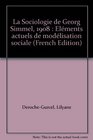 La Sociologie de Georg Simmel 1908  Elments actuels de modlisation sociale