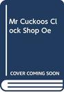 Mr Cuckoos Clock Shop Oe