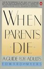 When Parents Die A Guide for Adults