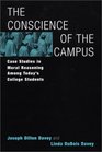 The Conscience of the Campus Case Studies in Moral Reasoning Among Today's College Students