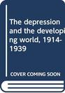 The depression and the developing world 19141939