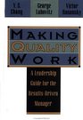 Making Quality Work A Leadership Guide for the ResultsDriven Manager
