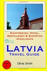 Latvia Travel Guide Sightseeing Hotel Restaurant  Shopping Highlights