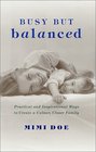 Busy but Balanced Practical and Inspirational Ways to Create a Calmer Closer Family
