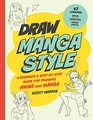 Draw Manga Style A Beginner's StepbyStep Guide for Drawing Anime and Manga  62 Lessons Basics Characters Special Effects