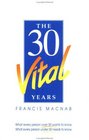 The Thirty Vital Years