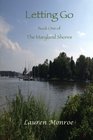 Letting Go: The Maryland Shores (Volume 1)