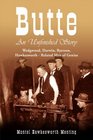 Butte: An Unfinished Story