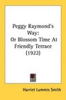 Peggy Raymond's Way Or Blossom Time At Friendly Terrace