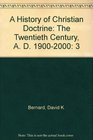 A History of Christian Doctrine The Twentieth Century A D 19002000