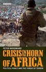 Crisis In The Horn of Africa Politics Piracy and The Threat of Terror