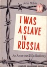 I Was A Slave In Russia